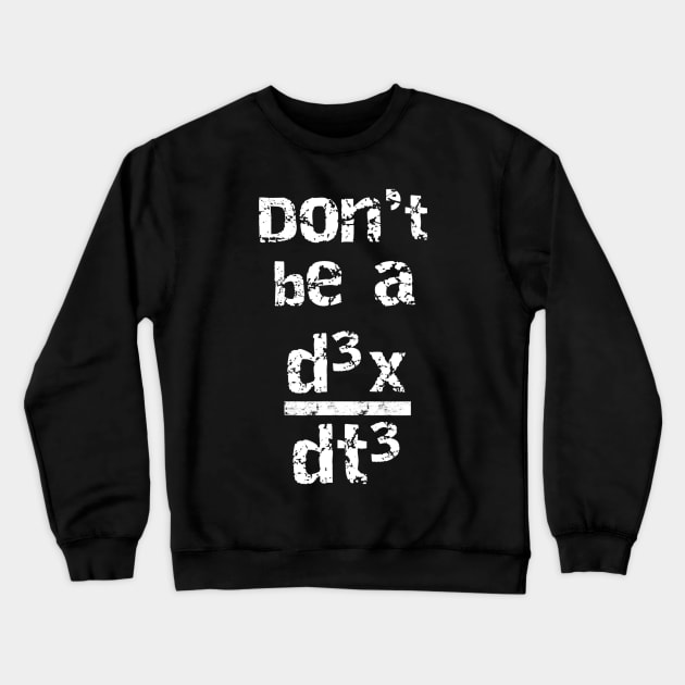 Funny Nerdy Dont Be A Jerk Distressed Calculus Math Teacher Crewneck Sweatshirt by nellieuyangela